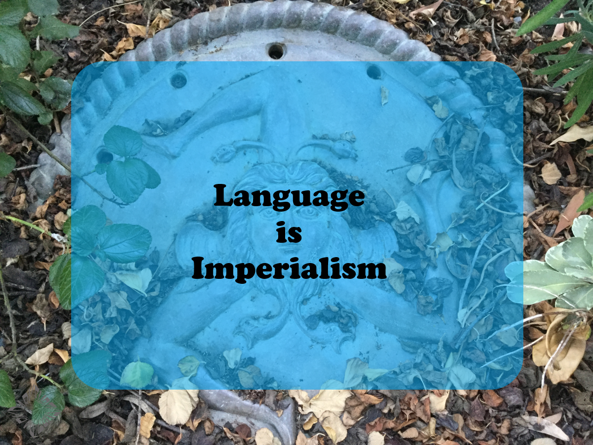 Language is Imperialism