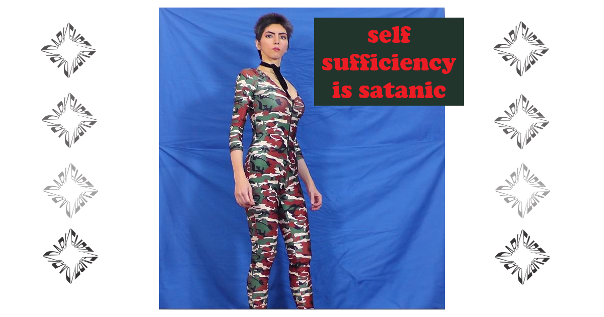Self Sufficiency is Satanic